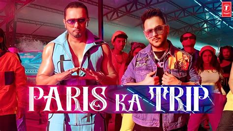 Paris Ka Trip Song Yo Yo Honey Singh Millind Gaba Honey Singh New Song Paris Ka Trip