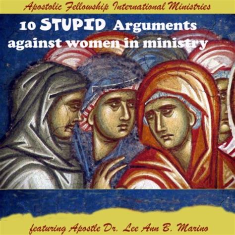 10 Stupid Arguments Against Women In Ministry Feat Apostle Dr Lee
