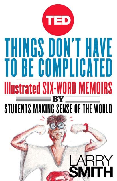New Book Things Dont Have To Be Complicated Illustrated Six Word