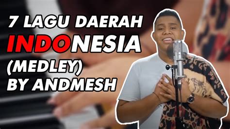 7 Lagu Daerah Indonesia Medley By Andmesh Youtube