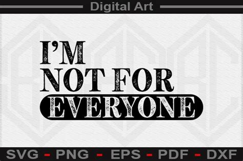 Im Not For Everyone Svg File Graphic By Digitalart · Creative Fabrica