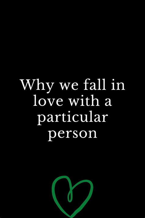 Why We Fall In Love With A Particular Person Falling In Love We Fall In Love Falling In Love