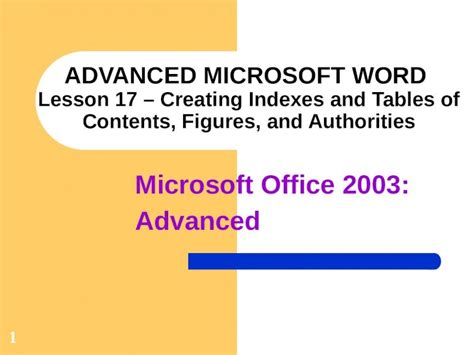 Ppt 1 Advanced Microsoft Word Lesson 17 Creating Indexes And Tables