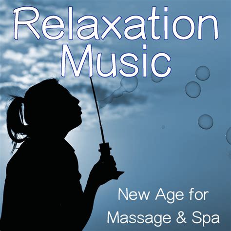 Relaxation Music New Age For Massage And Spa Album By New Age Relaxation Spotify
