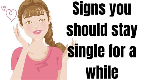 Signs You Should Stay Single For A While Youtube