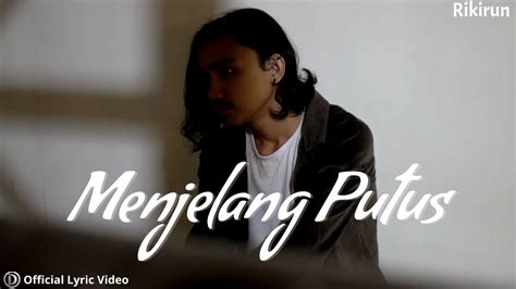 Rikirun Menjelang Putus Official Lyric Video Youtube