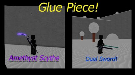Glue Piece Amethyst Scythe Elucidator Dual Sword Youtube