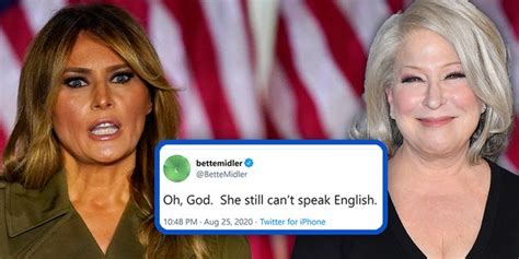 Bette Midler Accused Of Xenophobic Tweets Mocking Melania Trump She