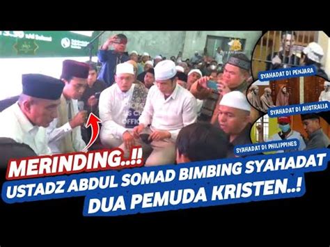 Ribuan Jemaah Jadi Saksi Dua Pemuda Di Bimbing Syahadat Oleh Uas