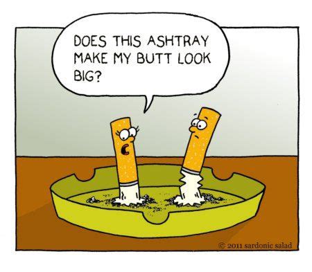 Does This Ashtray Make My Butt Look Big Corny Jokes Funny Puns Funny Cartoons