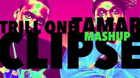 Clipse X Tamar Trill One Mashup Youtube