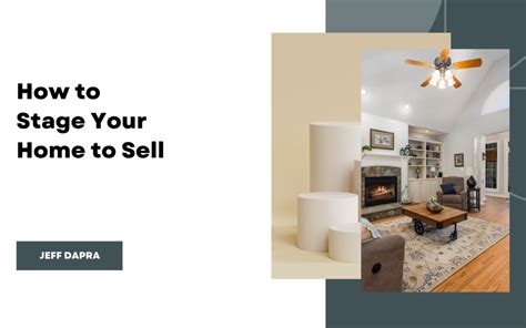 How To Stage Your Home To Sell Jeff Dapra Real Estate