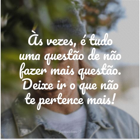 50 Frases De Fim De Relacionamento Para Te Ajudar A Superar O Término