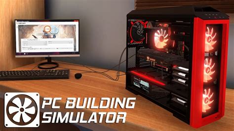 Pc Building Simulator Review Its Surprisingly Accurate Pc Builds