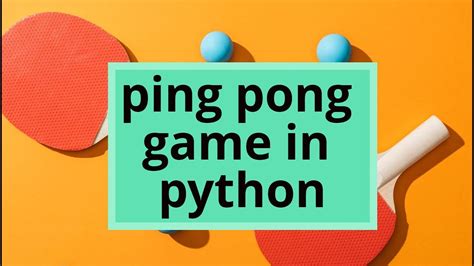 How To Make A Ping Pong Game In Python Using Ursina Code Fortress Youtube