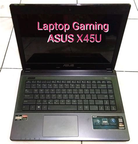 Jual Laptop Gaming Asus X45u Amd E450 Hdd 500gb Ram 2gb Ati Radeon Hd