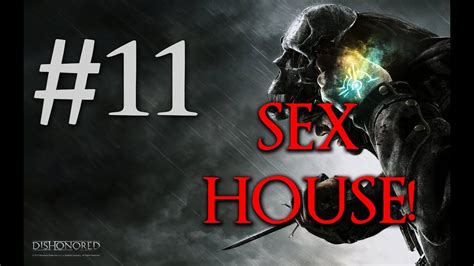 lets play dishonored part 11 sex house youtube