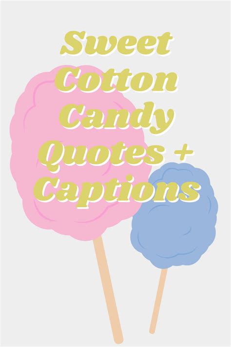 Sweet Cotton Candy Quotes Captions Darling Quote In 2022 Candy