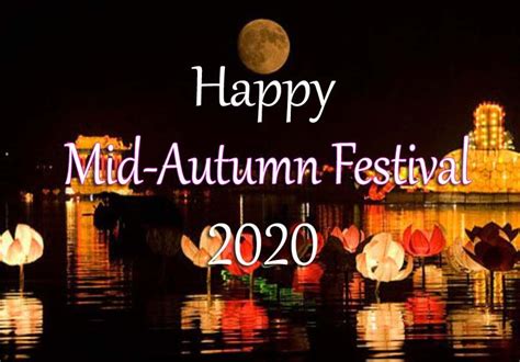 Mid Autumn Festival Happy Mid Autumn Festival 2020 Celebration Ideas