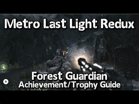 There is a poster on the wall and by. Metro Last Light Redux - Forest Guardian Achievement ...