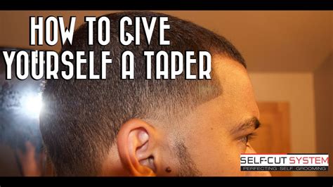 When you learn how to manage yourself, you will see the flaws that have thus far enabled the mediocrity of your life. How to Give Yourself a Taper | Self-Cut System - YouTube