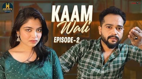 Kaam Wali Episode 2 Latest Hyderabadi Comedy 2022 Cute Couple Funny Fight Golden