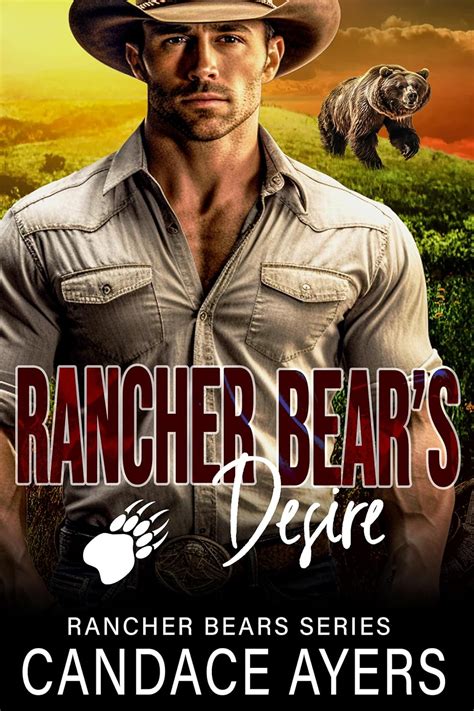 Amazon Com Rancher Bear S Desire Bear Shifter Romance Rancher Bears Series Book Ebook