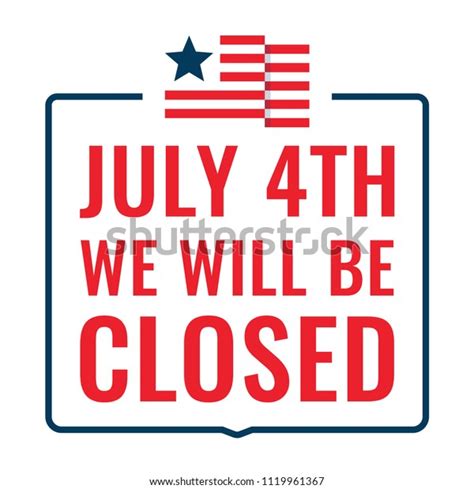 July 4th We Will Be Closed Stock Vector Royalty Free