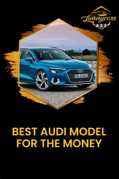 What Is The Best Audi Model For The Money Detailed Answer