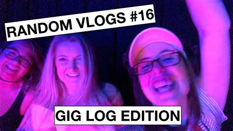 Random Vlogs 16 Gig Log Edition Youtube
