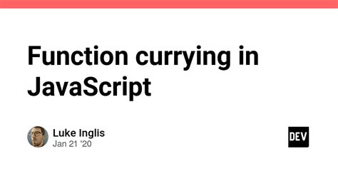 Function Currying In Javascript Dev Community