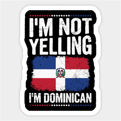 dominican pride quote for a proud dominican friend dominican republic sticker teepublic