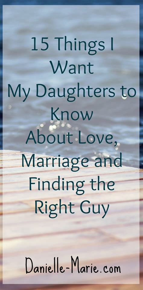 15 things i want my daughters to know about love and marriage i love my daughter to my