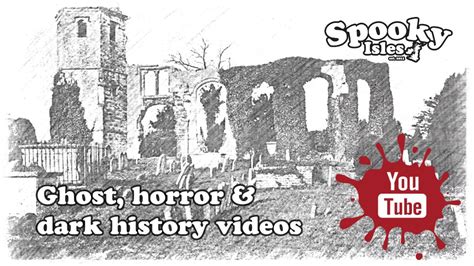 Subscribe To Spooky Isles Ghosts And Horror Youtube