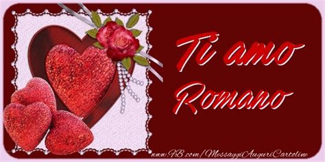 Ti Amo Romano 🌼 Cuore And Fiori And 1 Foto And Cornice Foto Cartoline D