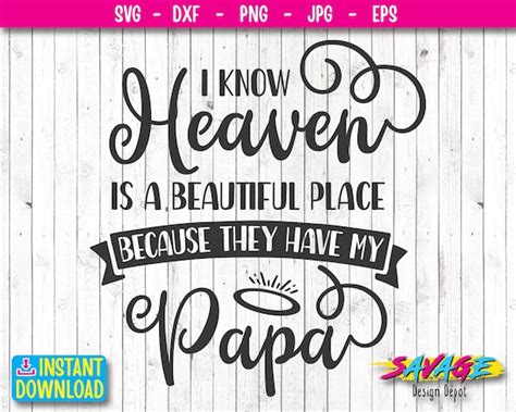 I Know Heaven Is A Beautiful Place My Papa Svg Papa Memorial Etsy