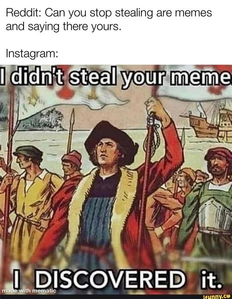 Reddit Can You Stop Stealing Are Memes And Saying There Yours