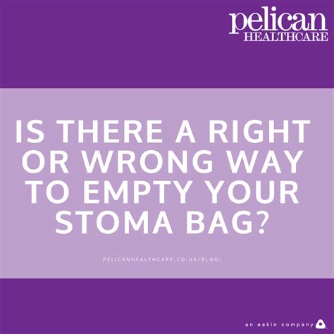 Is There A Right Or Wrong Way Of Emptying Your Stoma Bag Pelican