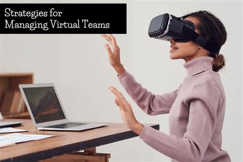 7 Must Know Strategies For Managing Virtual Teams