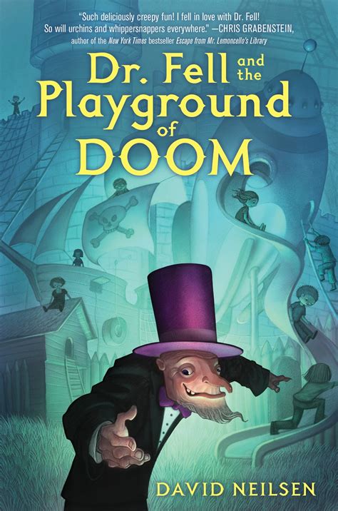New Treasures Dr Fell And The Playground Of Doom By David Neilsen