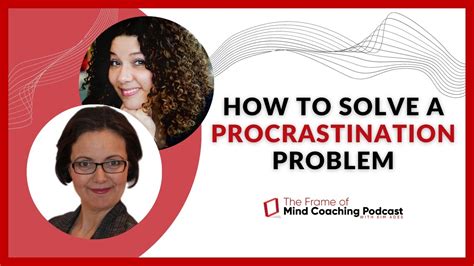 How To Solve A Procrastination Problem With Agnes Vishnevkin Youtube