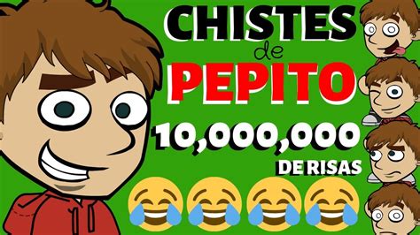 😝 Compilación De Chistes De Pepito 😝 Youtube