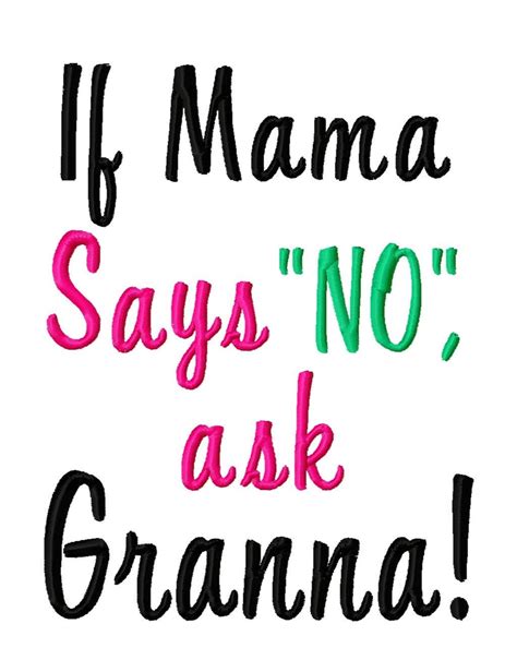 if mama says no ask granna machine embroidery design 8 etsy
