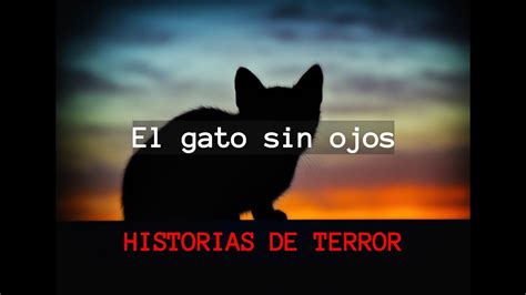 El Gato Sin Ojos Creepypastas Cuentos De Terror Youtube