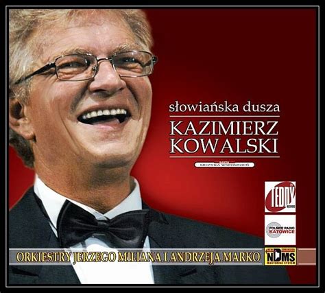Najlepsze tablice użytkownika kazimierz kowalski. Słowiańska dusza - Kowalski Kazimierz | Muzyka Sklep EMPIK.COM