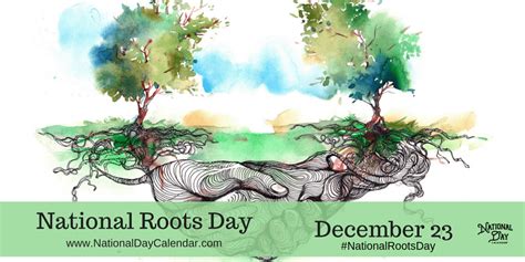 National Roots Day December 23 National Day Calendar