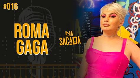 Romagaga Na Sacada Podcast 016 Youtube