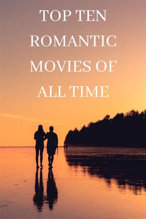 Check out the top 250 movies as rated by imdb users. TOP TEN ROMANTIC MOVIES OF ALL TIME in 2020 | Romantic ...