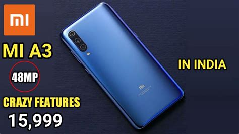 Xiaomi Mi A3 Launching In India Mi A3 Specs Price Features All
