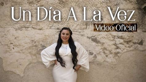 Un Día A La Vez Veronica Leal Video Oficial Youtube